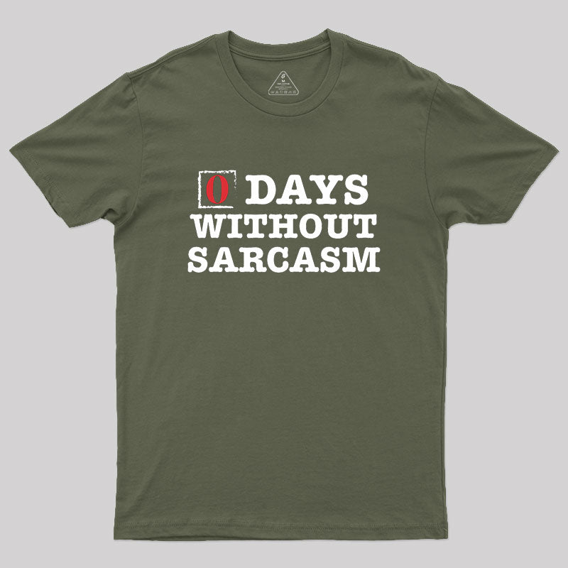 Zero Days Without Sarcasm  T-Shirt