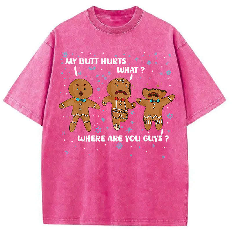 bbb My Butt Hurts Funny Christmas Washed T-Shirt