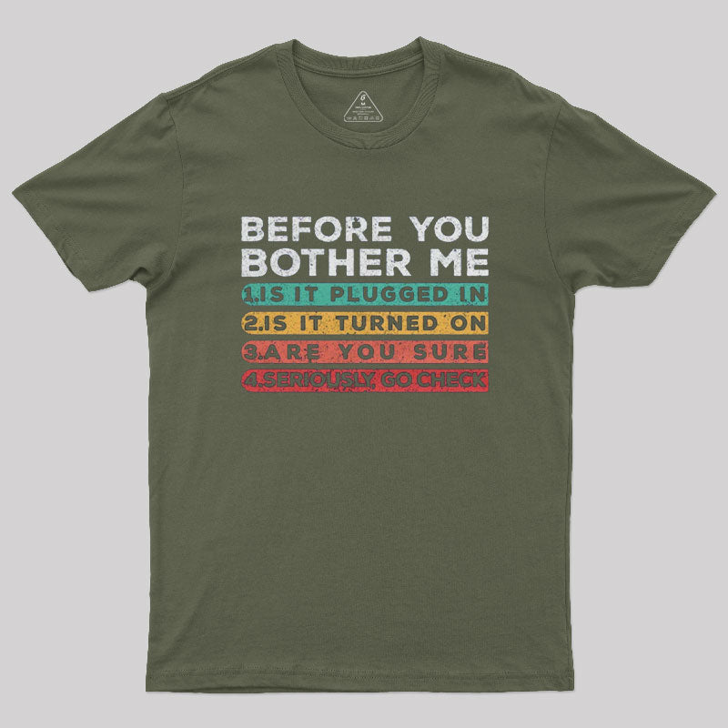 Before you Bother Me  T-Shirt