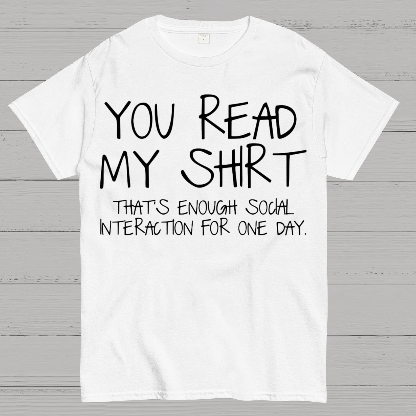 You Read My Shirt Thats Enough Novel, Satirical And Funny y T-Shirt