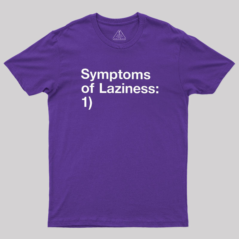 Symptoms of Laziness  T-Shirt