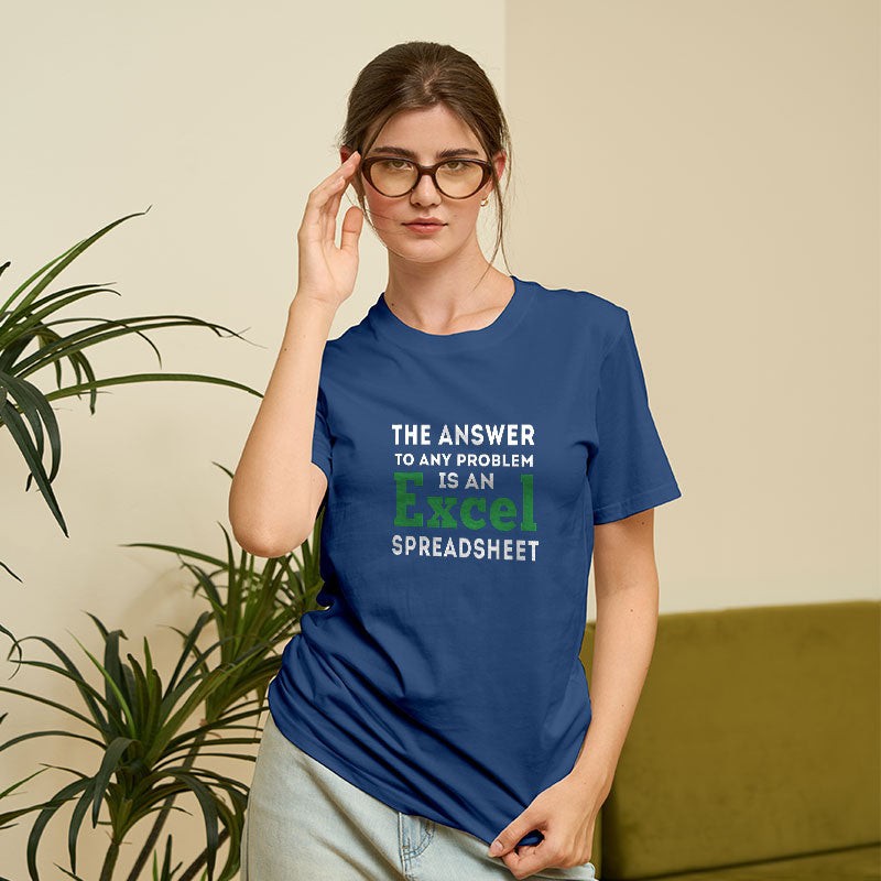 The Answer To Any Problem Is An Excel Spreadsheet  T-Shirt