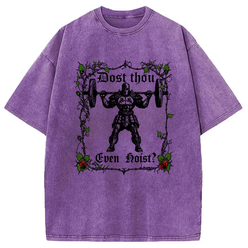 bbb Dost Thou Even Hoist Funny Gym Washed T-Shirt