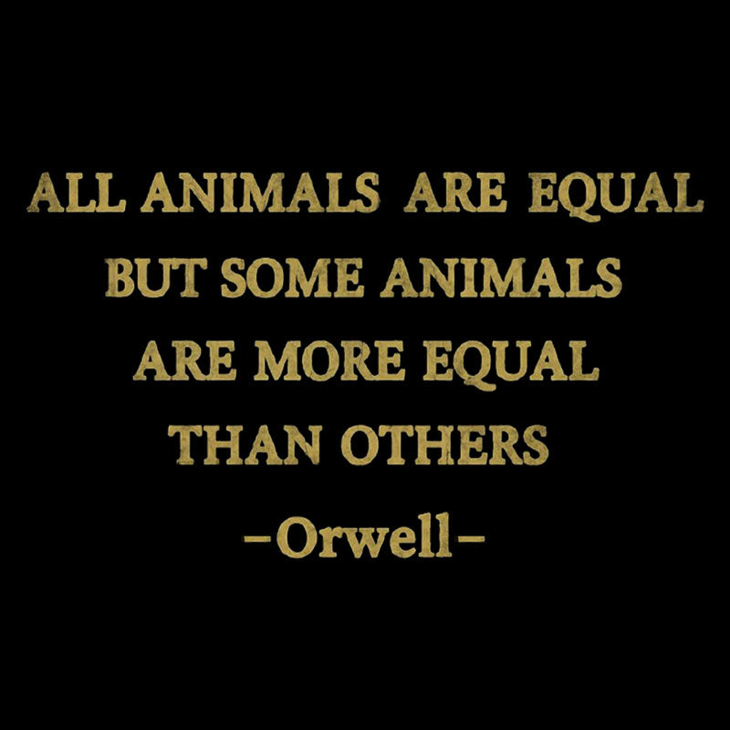 All Animals Are Equal  T-Shirt