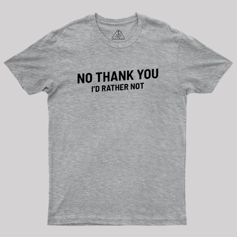 No Thank You  T-Shirt
