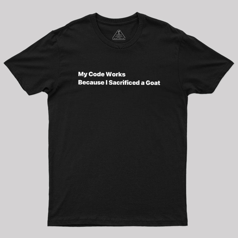 My Code Works  T-Shirt