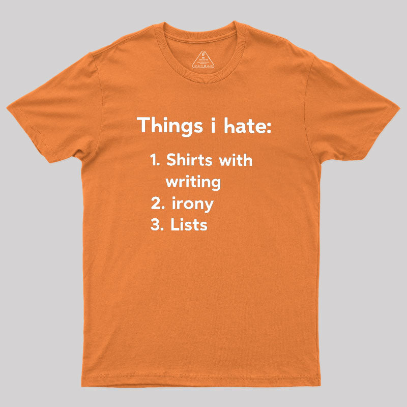 Things I Hate  T-Shirt