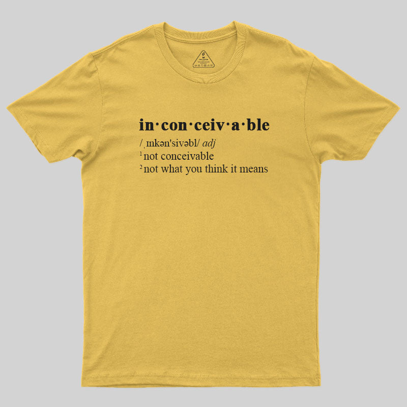 Inconceivable  T-Shirt