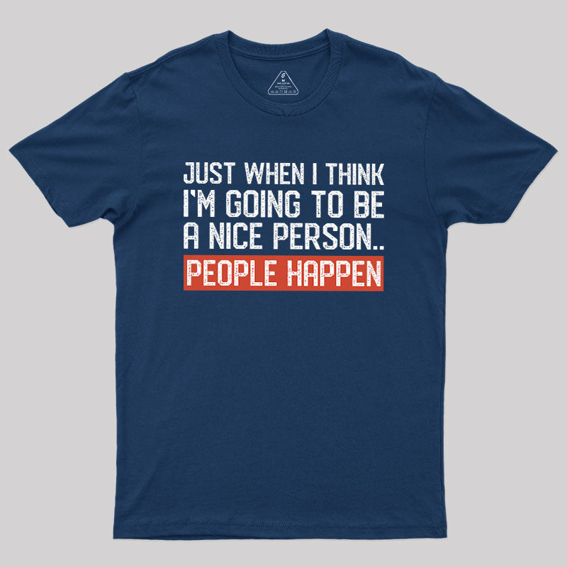 People Happen  T-Shirt