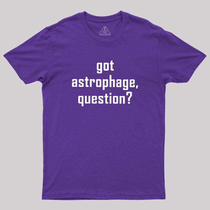 Got Astrophage  T-Shirt