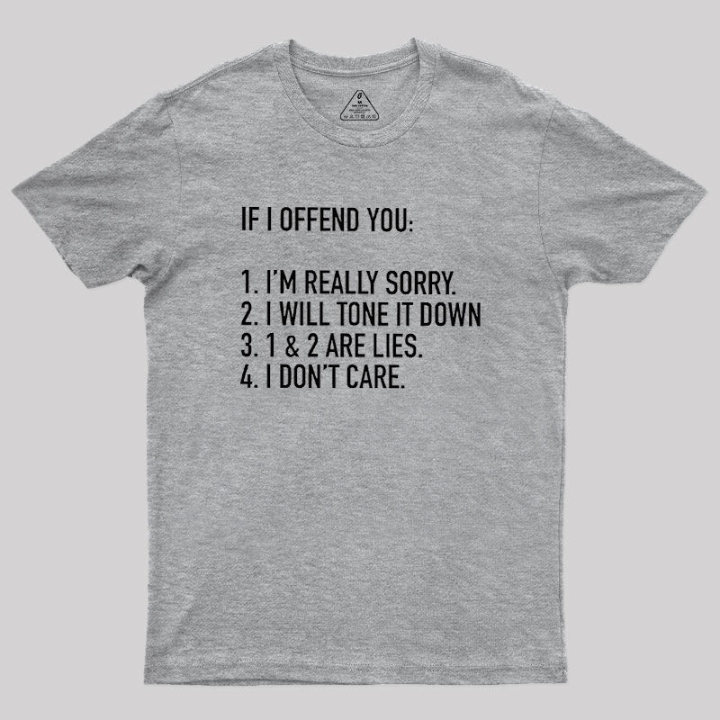 IF I OFFEND YOU  T-Shirt