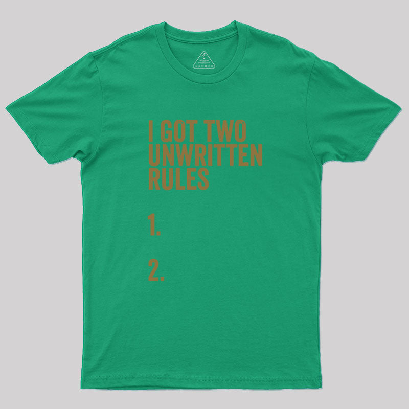 I Got Two Unwritten Rules funny meme  T-Shirt