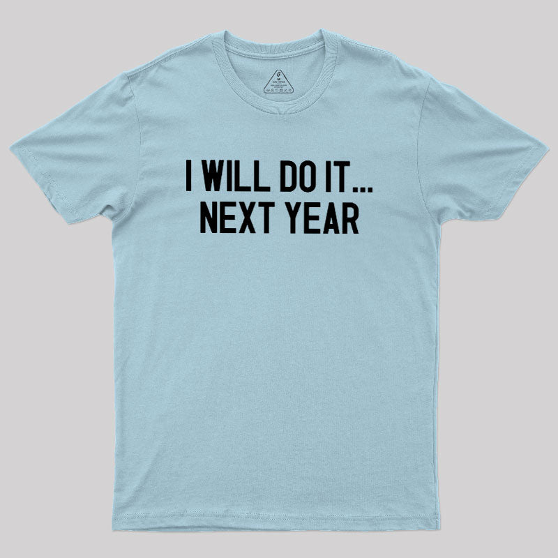 Next Year Goals  T-Shirt