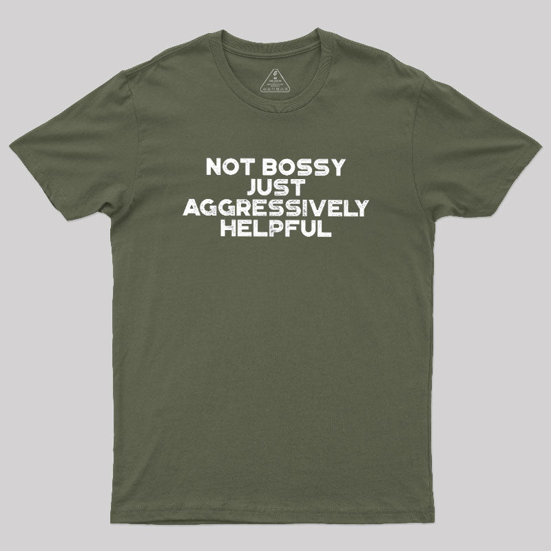 Aggressively Helpful  T-Shirt
