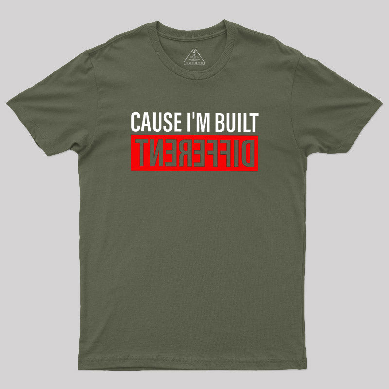 Cause I'm Built Different  T-Shirt