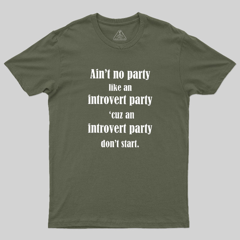 Ain't No Party Like An Introvert Party  T-Shirt