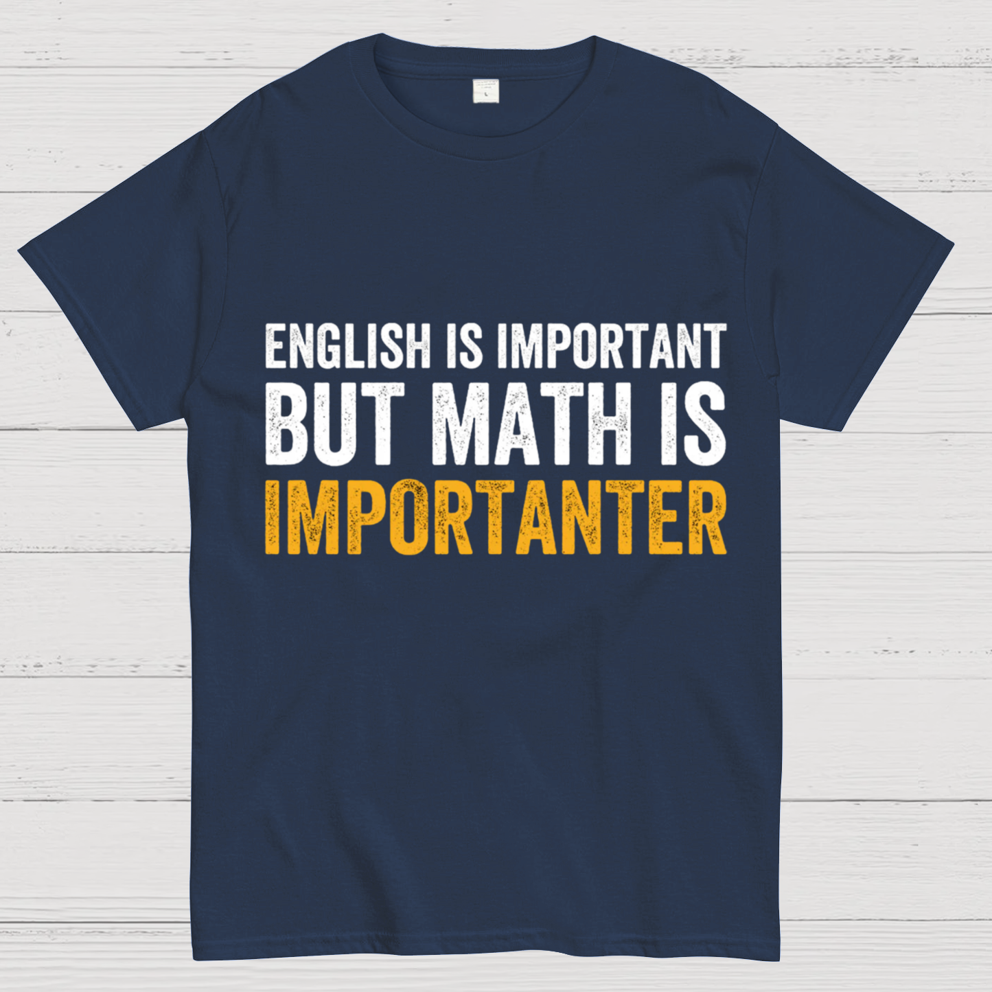 English is important but Math is importanter  T-Shirt