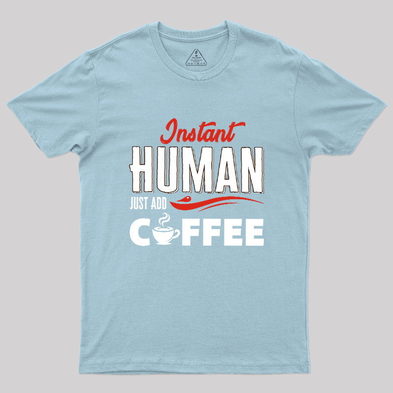 Human After Coffee  T-Shirt