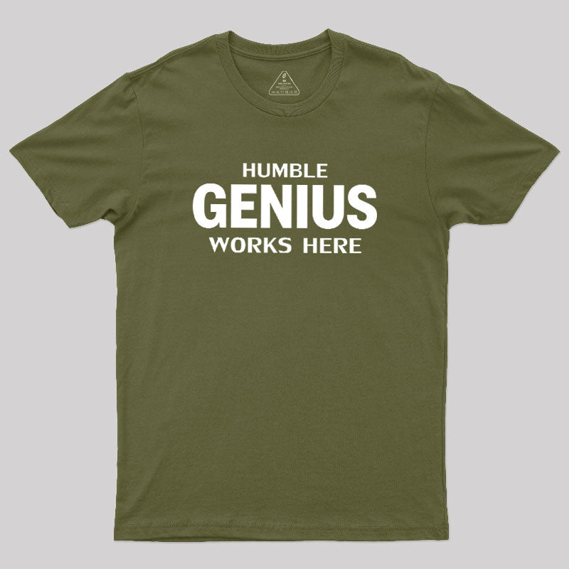 Humble Genius Works Here  T-Shirt