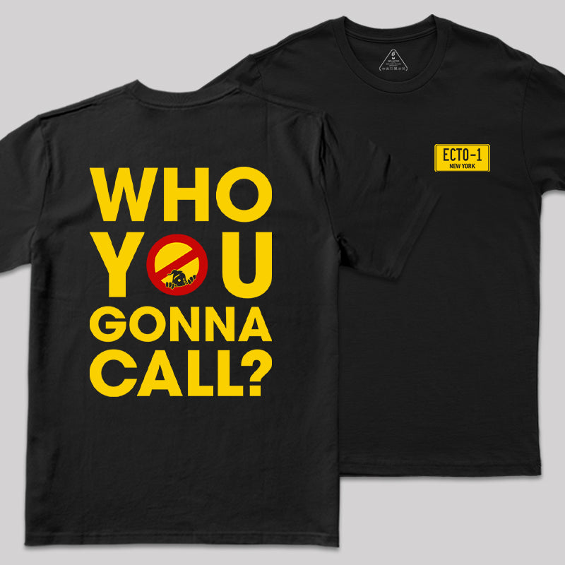Who You Gonna Call Front and Back Printed  Front and Back Printed T-Shirt