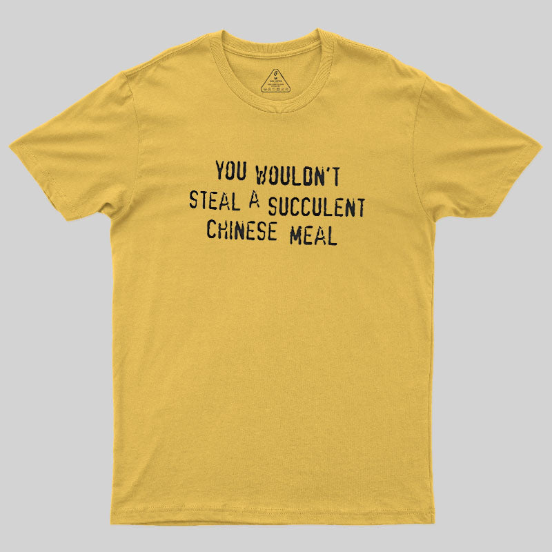 A Succulent Chinese Meal  T-Shirt