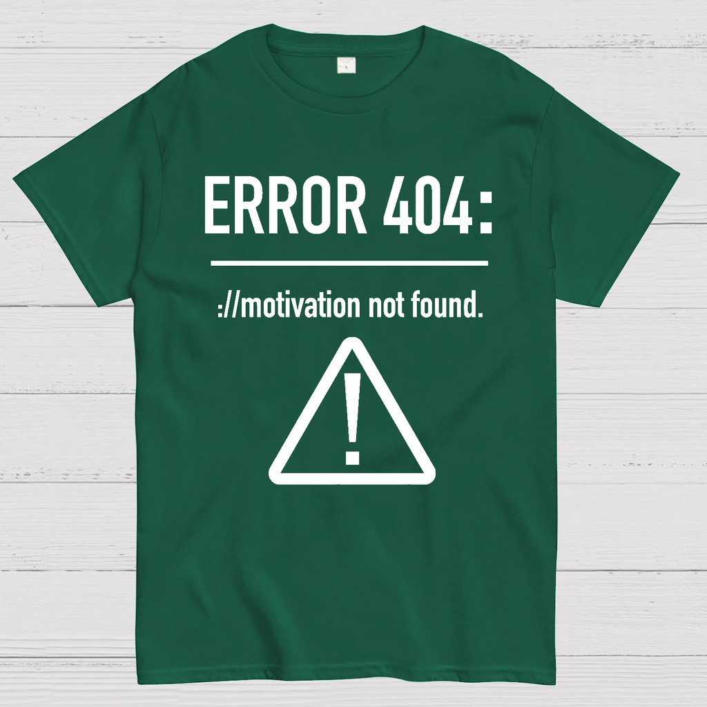 Error 404 Motivation Not Found  T-Shirt