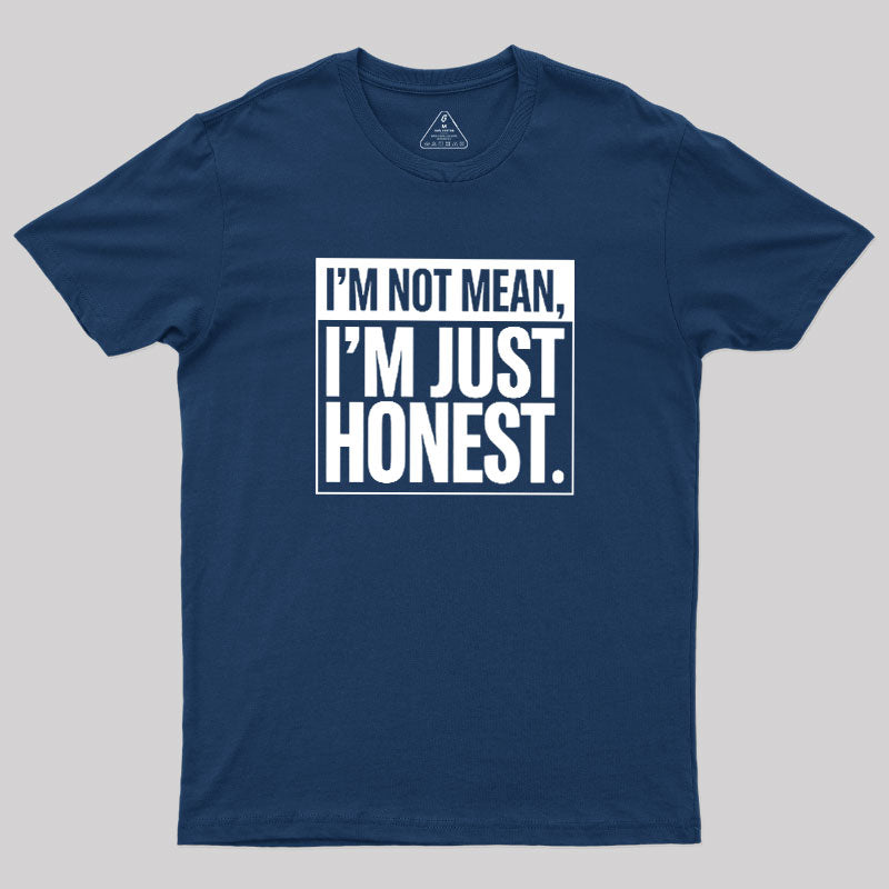 Just Honest  T-Shirt