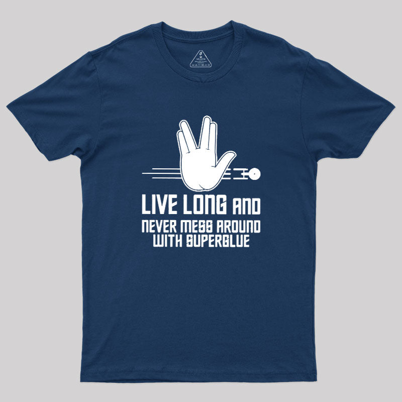 Live Long and Never Mess Around With Superglue  T-Shirt