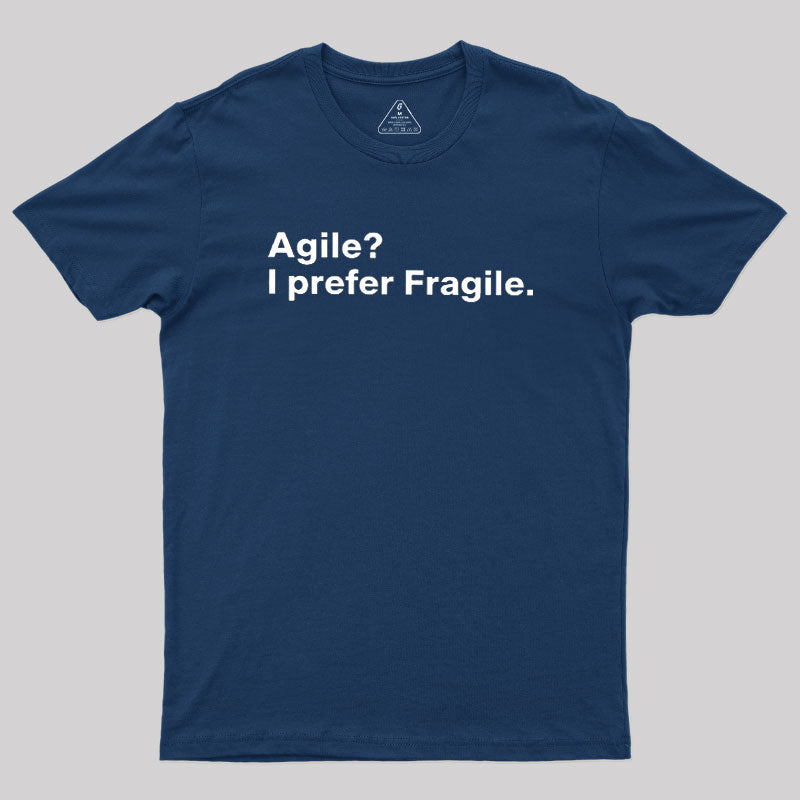 Agile I Prefer Fragile  T-Shirt