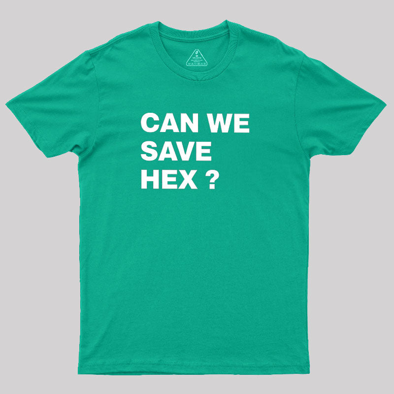 Can We Save Hex  T-Shirt