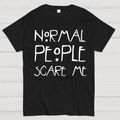 Normal People Scare Me AHS  T-Shirt