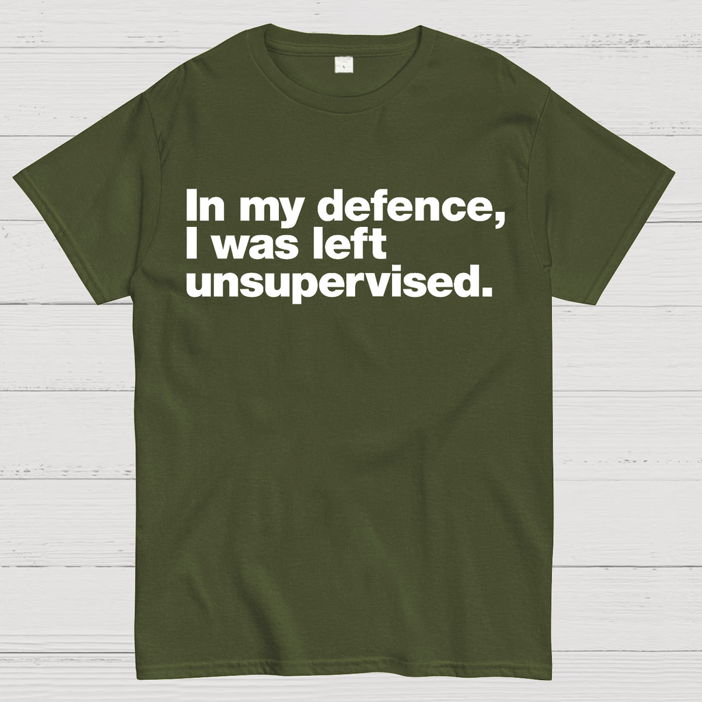 In My Defence，I Was Left Unsupervised. T-Shirt