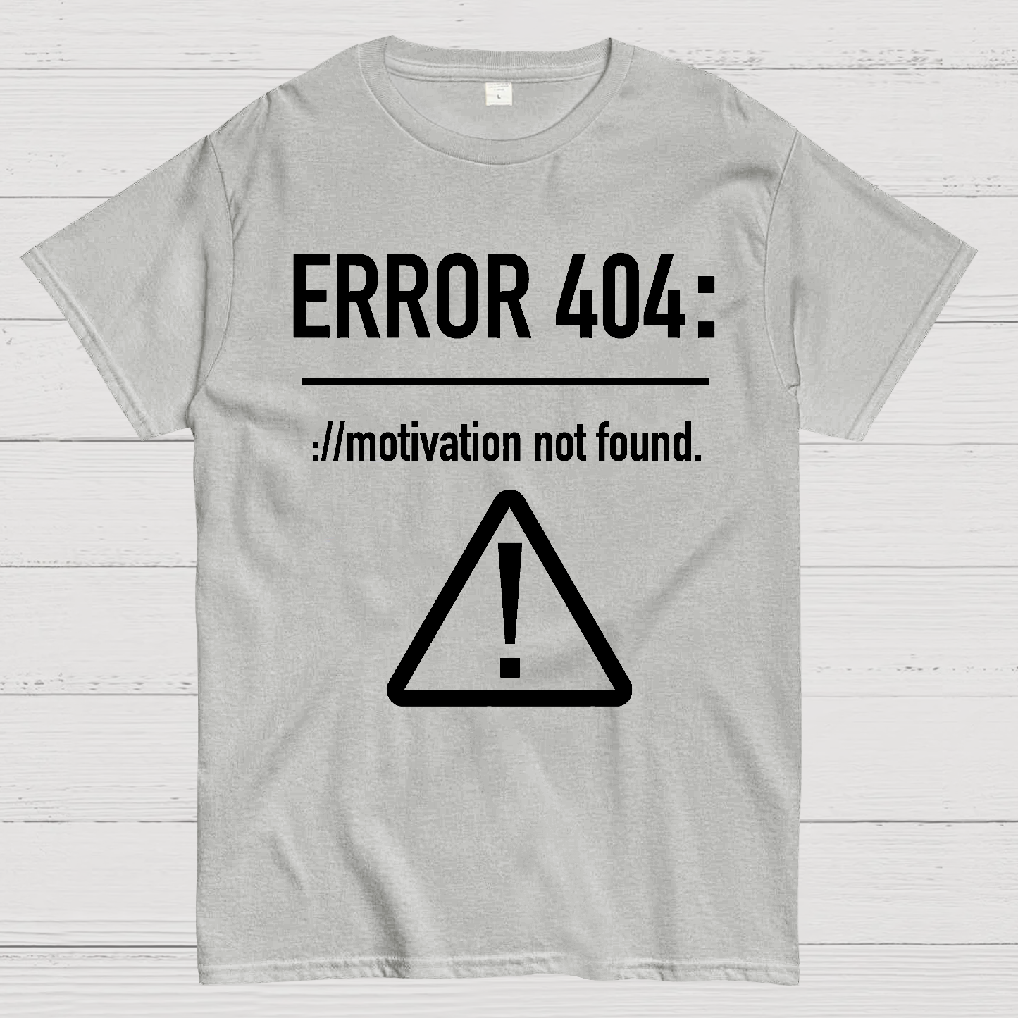 Error 404 Motivation Not Found  T-Shirt