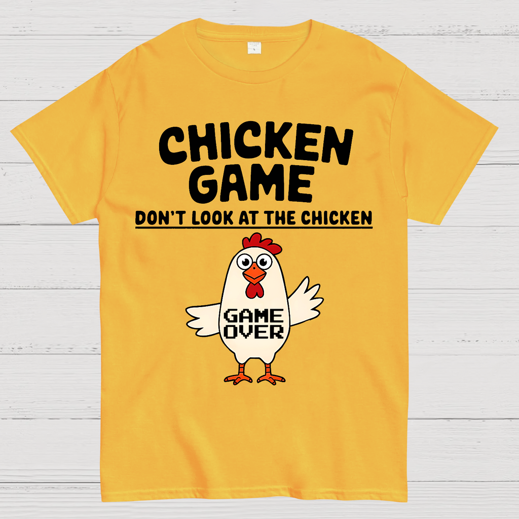 Chicken Game Don't Look At The Chicken Funny  T-Shirt