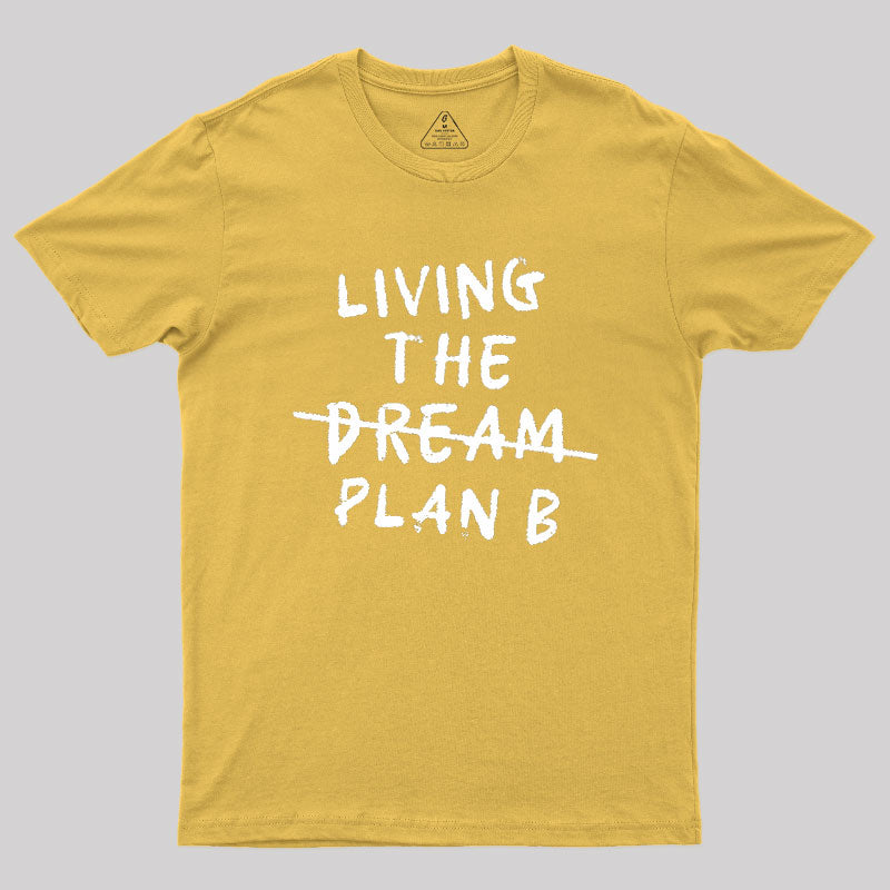 Living Plan B  T-Shirt