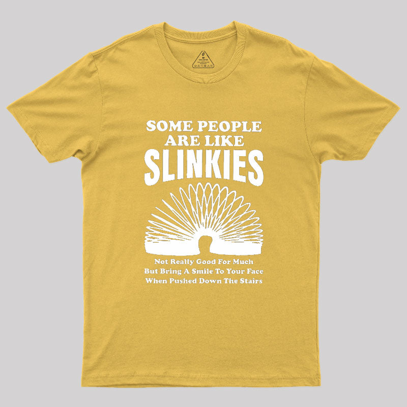 Some People Are Like Slinkies  T-Shirt