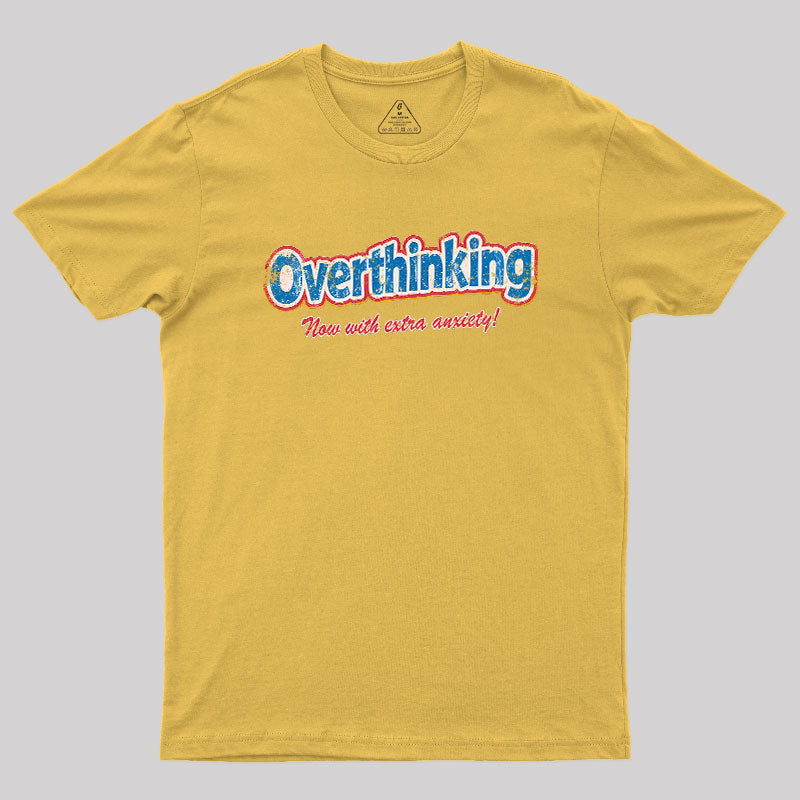 Overthinking: Extra Anxiety Edition  T-Shirt