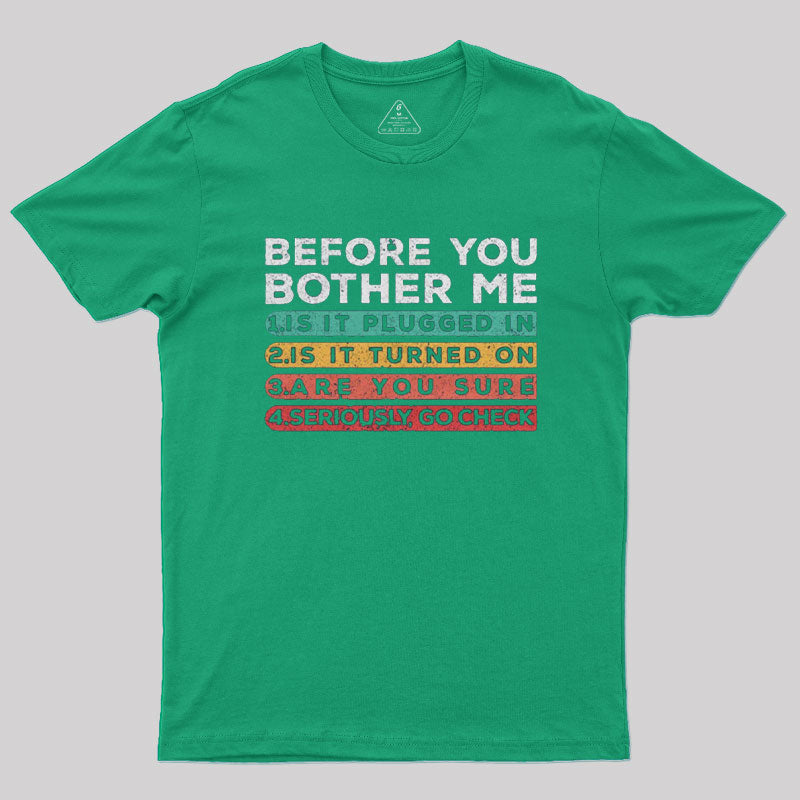 Before you Bother Me  T-Shirt
