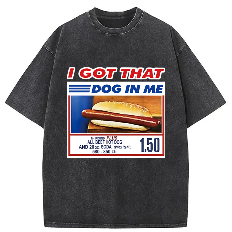bbb I Got That Dog In Me Washed T-Shirt