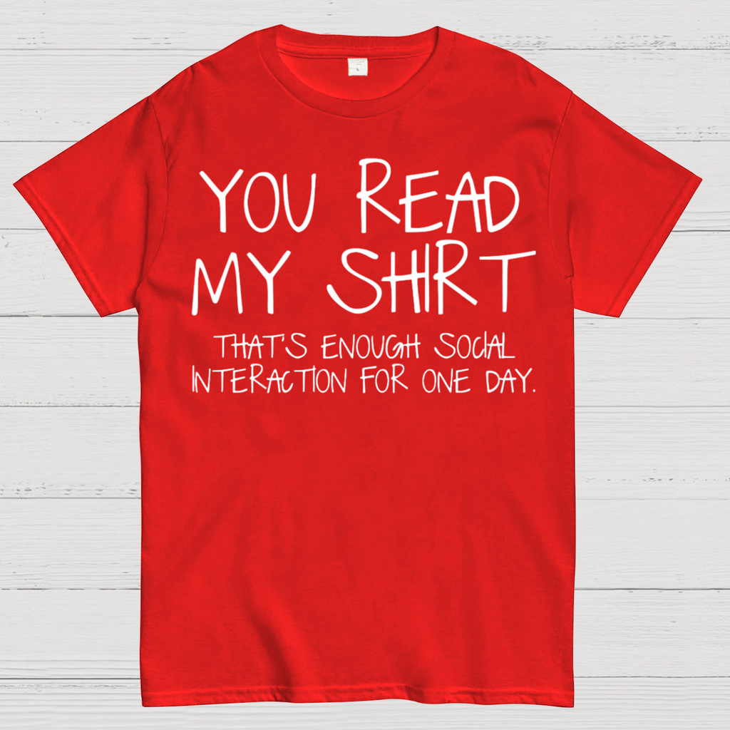 You Read My Shirt Thats Enough Novel, Satirical And Funny y T-Shirt