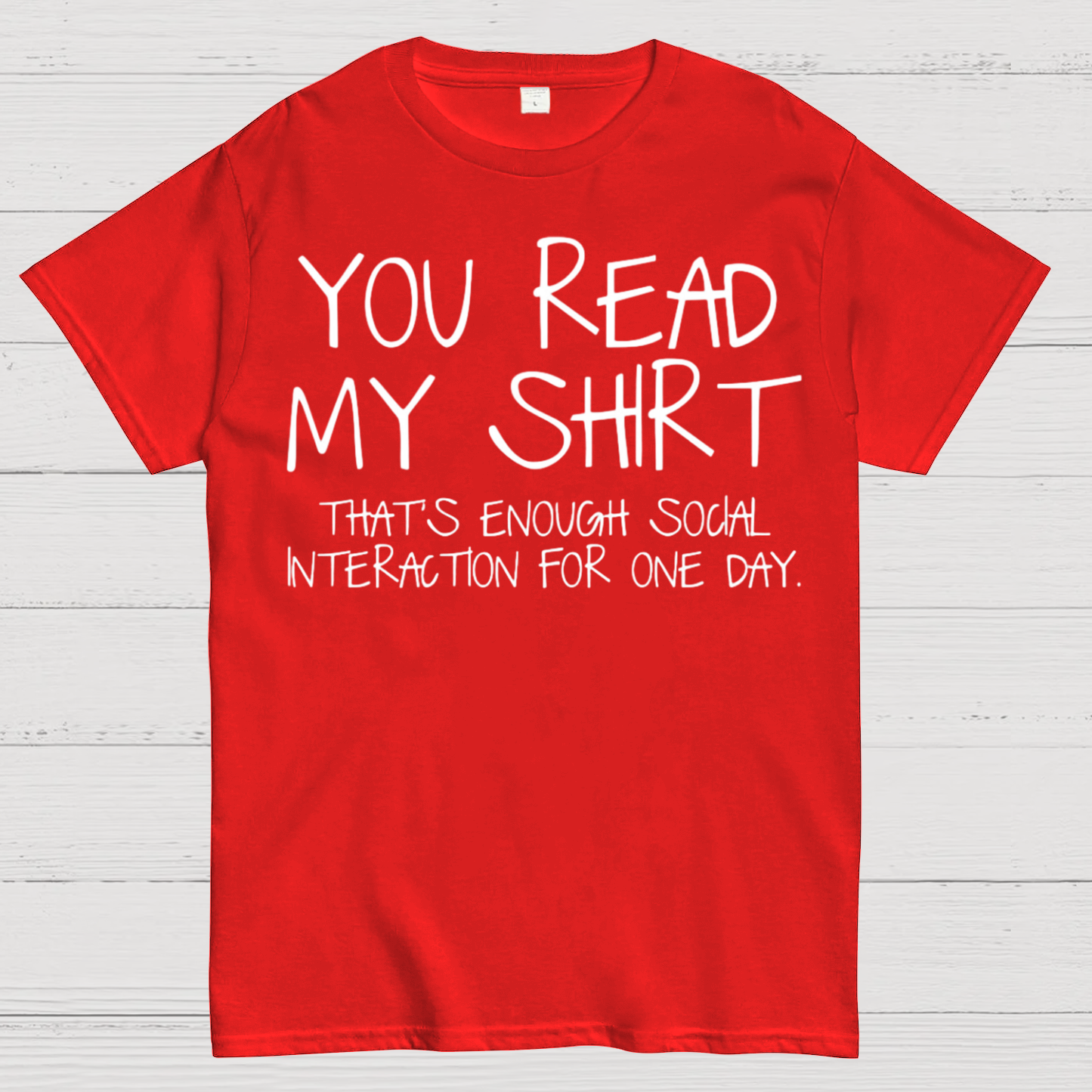 You Read My Shirt Thats Enough Novel, Satirical And Funny y T-Shirt