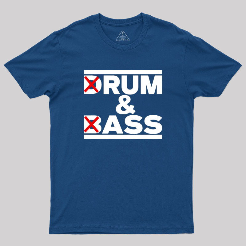 Drum And Bass Rum Ass Funny Party Saying  T-Shirt
