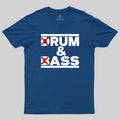 Drum And Bass Rum Ass Funny Party Saying  T-Shirt