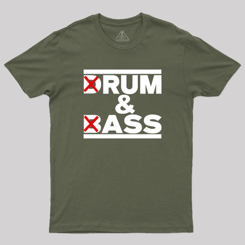 Drum And Bass Rum Ass Funny Party Saying  T-Shirt