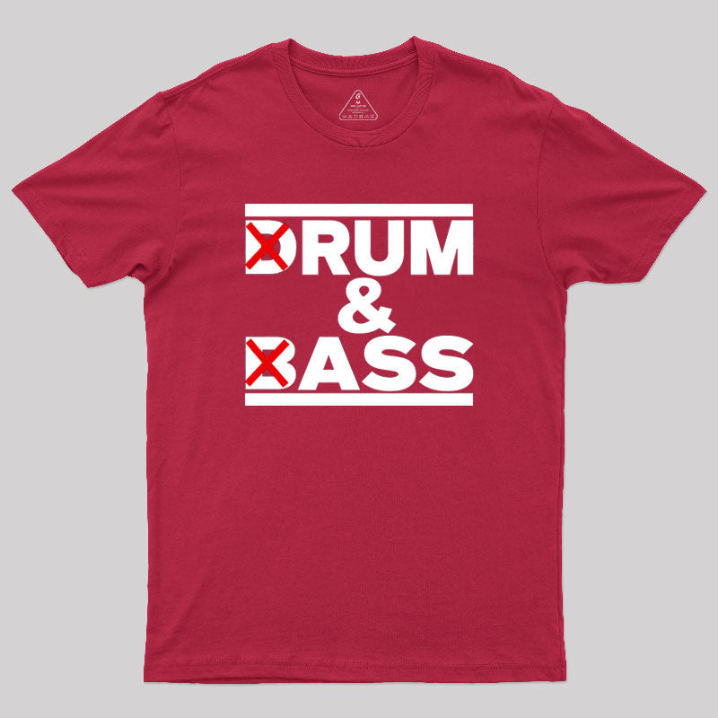 Drum And Bass Rum Ass Funny Party Saying  T-Shirt