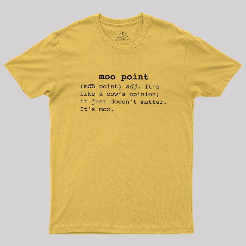 Moo Point  T-Shirt