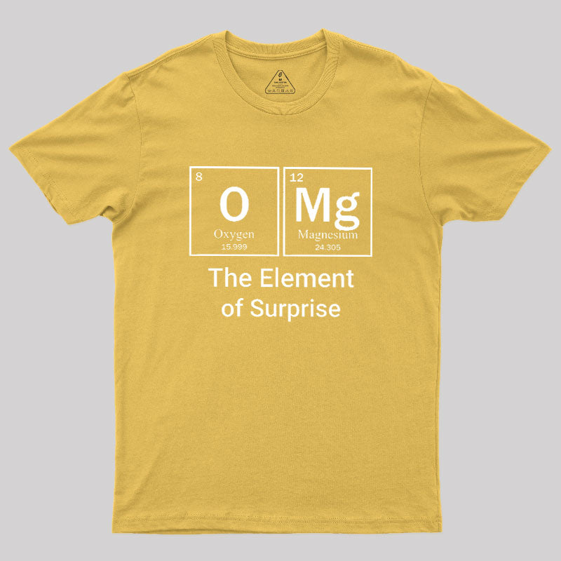 OMG The Element Of Surprise  T-Shirt