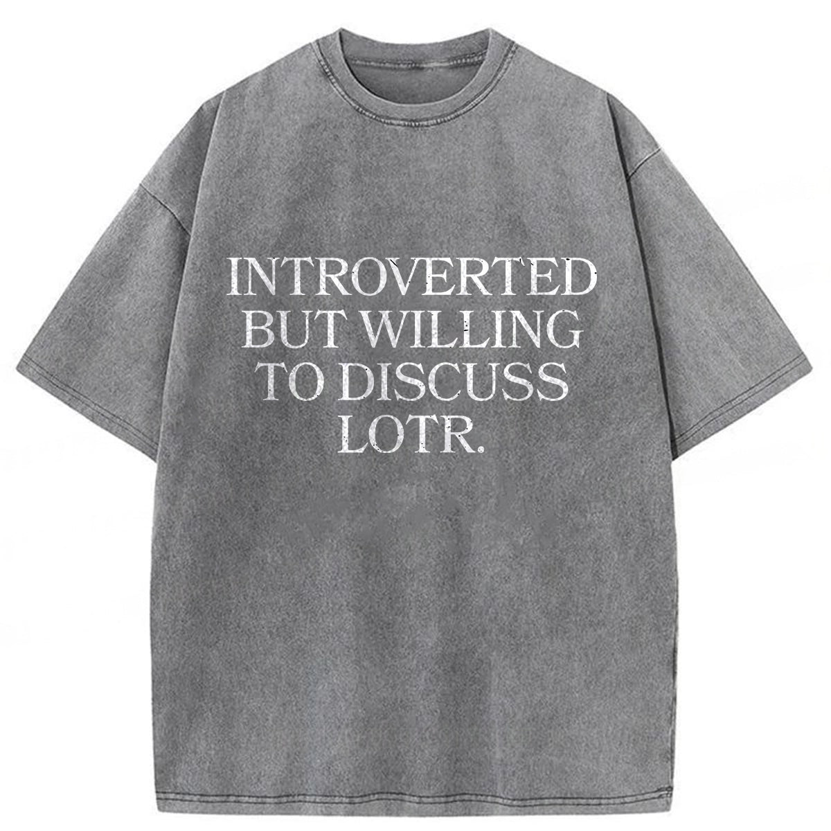 bbb Introverted But Willing To Discuss Lotr Washed T-Shirt