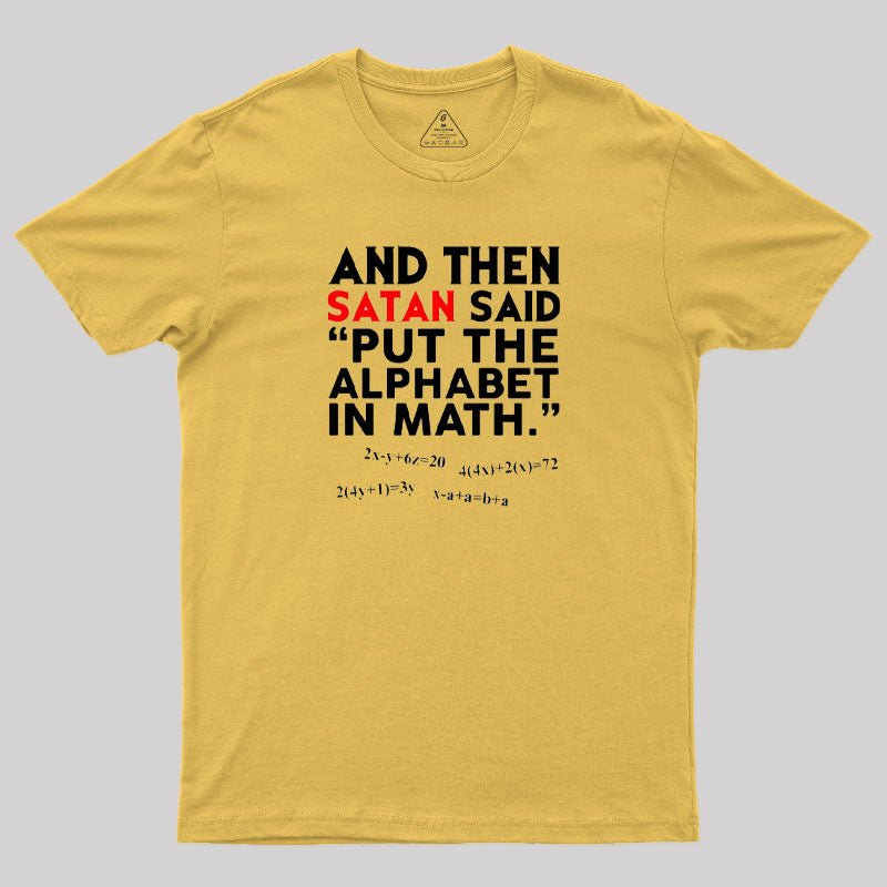 Put The Alphabet In Math  T-Shirt