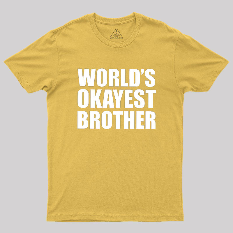 World's Okayest Brother  T-Shirt